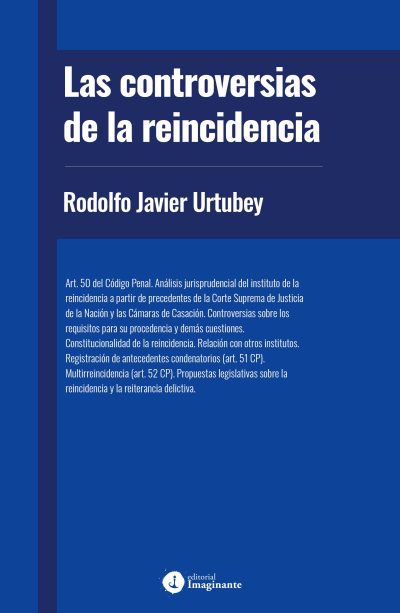 EBOOK - Las controversias de la reincidencia / Rodolfo Javier Urtubey